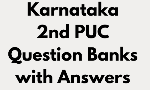 2nd PUC Question Banks with Answers Karnataka - KSEEB Solutions